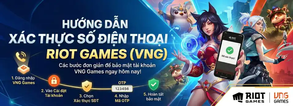 Hướng Dẫn Xác Thực Số Điện Thoại Riot Games (VNG)